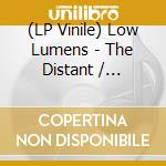 (LP Vinile) Low Lumens - The Distant / Everyday lp vinile di Low Lumens