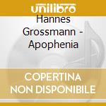 Hannes Grossmann - Apophenia cd
