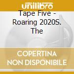 Tape Five - Roaring 2020S. The cd