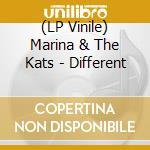 (LP Vinile) Marina & The Kats - Different vinile
