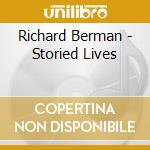 Richard Berman - Storied Lives cd musicale di Richard Berman