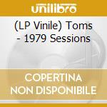 (LP Vinile) Toms - 1979 Sessions vinile
