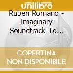 Ruben Romano - Imaginary Soundtrack To The Imaginary Western Twenty Graves Per Mile [Cd] cd