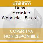 Drever Mccusker Woomble - Before The Ruin cd