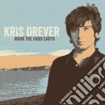 Kris Drever - Mark The Hard Earth cd