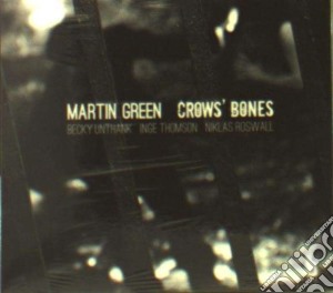 Martin Green - Crows'bones Cd cd musicale di Green Martin