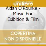Aidan O'Rourke - Music For Exibition & Film cd