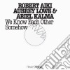 Robert Aiki / Aubrey Lowe / Ariel Kalma - We Know Each Other Somehow (Cd+Dvd) cd