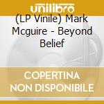 (LP Vinile) Mark Mcguire - Beyond Belief vinile