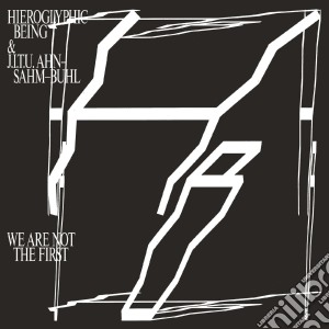 (LP Vinile) Hieroglyphic Being - We Are Not The First (2 Lp) lp vinile di Hieroglyphic Being &