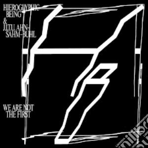 Hieroglyphic Being - We Are Not The First cd musicale di Hieroglyphic Being
