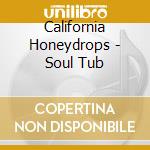 California Honeydrops - Soul Tub cd musicale di California Honeydrops