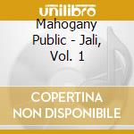Mahogany Public - Jali, Vol. 1 cd