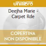 Deejha Marie - Carpet Rde cd musicale di Deejha Marie