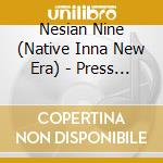 Nesian Nine (Native Inna New Era) - Press Play cd
