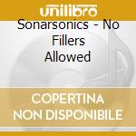 Sonarsonics - No Fillers Allowed cd