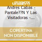 Andres Cabas - Pantale??N Y Las Visitadoras - Banda Sonora Con El Elenco Original