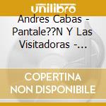 Andres Cabas - Pantale??N Y Las Visitadoras - Banda Sonora Con El Elenco Original cd