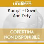 Kurupt - Down And Dirty cd