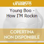 Young Boo - How I'M Rockin cd