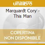 Marquardt Cory - This Man cd