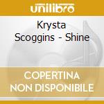 Krysta Scoggins - Shine cd