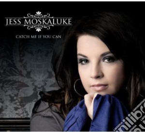 Jess Moskaluke - Catch Me If You Can cd musicale di Jess Moskaluke