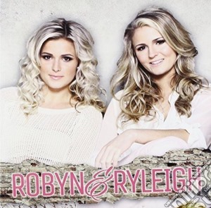 Robyn And Ryleigh - Robyn And Ryleigh cd musicale di Robyn And Ryleigh