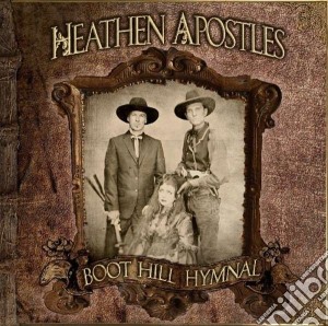 Heathen Apostles - Boot Hill Hymnal cd musicale di Apostles Heathen