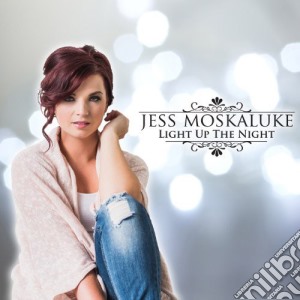 Jess Moskaluke - Light Up The Night cd musicale di Jess Moskaluke