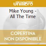 Mike Young - All The Time cd