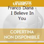 Franco Diana - I Believe In You cd