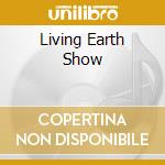 Living Earth Show cd