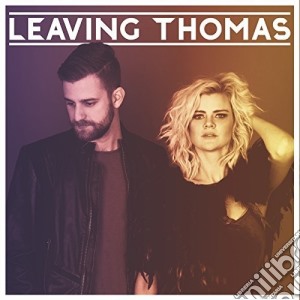 Leaving Thomas - Leaving Thomas cd musicale di Leaving Thomas