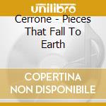 Cerrone - Pieces That Fall To Earth cd musicale