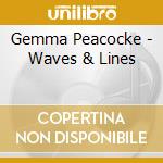 Gemma Peacocke - Waves & Lines cd musicale