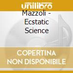 Mazzoli - Ecstatic Science cd
