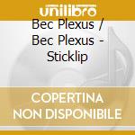 Bec Plexus / Bec Plexus - Sticklip cd