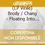 (LP Vinile) Brody / Chang - Floating Into Infinity lp vinile