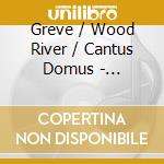 Greve / Wood River / Cantus Domus - Sediments We Move cd
