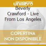 Beverly Crawford - Live From Los Angeles cd