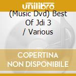 (Music Dvd) Best Of Jdi 3 / Various cd musicale