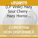 (LP Vinile) Hazy Sour Cherry - Hazy Horror Party vinile