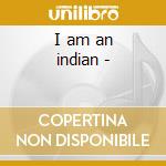 I am an indian - cd
