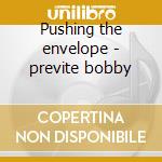 Pushing the envelope - previte bobby cd