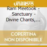 Ram Meetook - Sanctuary - Divine Chants, Music By Kuljit Bhamra cd