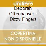 Deborah Offenhauser - Dizzy Fingers cd