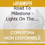 Road To Milestone - Lights On The Surface cd musicale