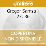 Gregor Samsa - 27: 36 cd
