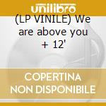 (LP VINILE) We are above you + 12' cd